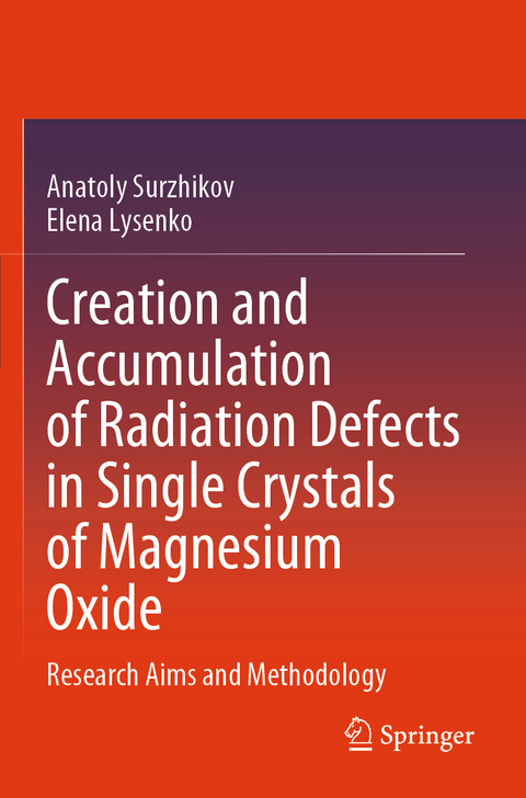 Creation and Accumulation of Radiation Defects in Single Crystals of Magnesium Oxide - Anatoly Surzhikov, Elena Lysenko