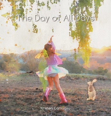 The Day of All Days - Kristen Camuglia