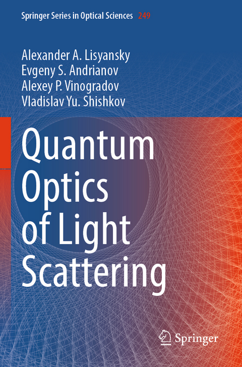 Quantum Optics of Light Scattering - Alexander A. Lisyansky, Evgeny S. Andrianov, Alexey P. Vinogradov, Vladislav Yu. Shishkov