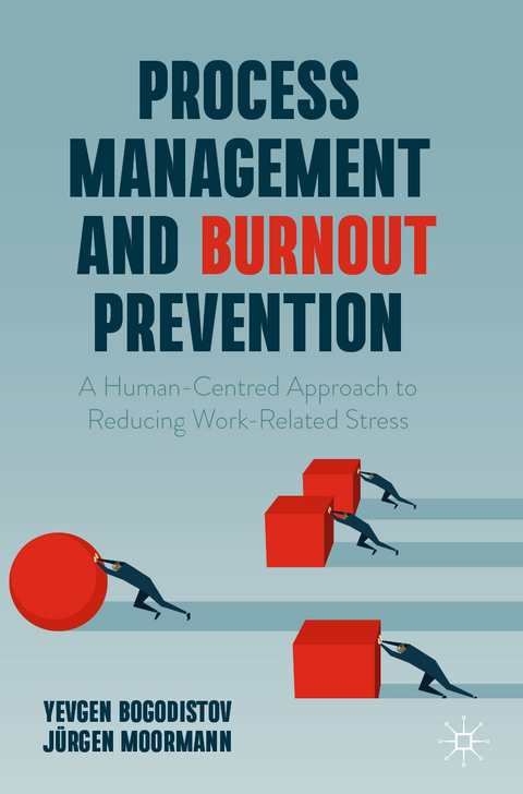 Process Management and Burnout Prevention - Yevgen Bogodistov, Jürgen Moormann