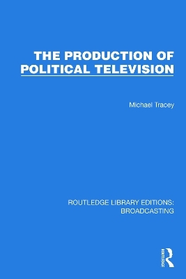 The Production of Political Television - Michael Tracey
