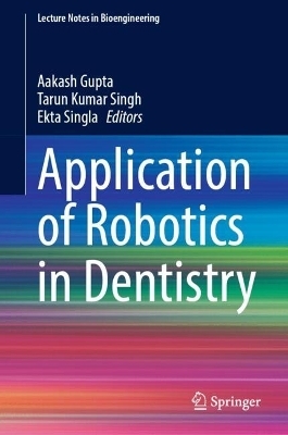 Application of Robotics in Dentistry - 