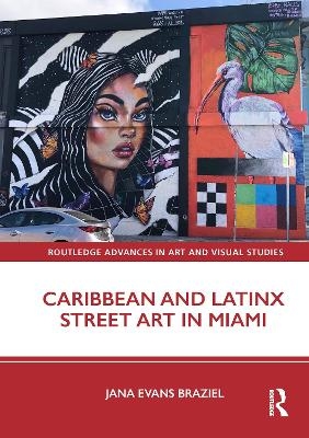 Caribbean and Latinx Street Art in Miami - Jana Evans Braziel