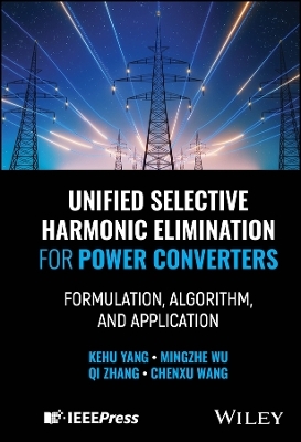 Unified Selective Harmonic Elimination for Power Converters - Kehu Yang, Mingzhe Wu, Qi Zhang, Chenxu Wang