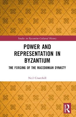 Power and Representation in Byzantium - Neil Churchill