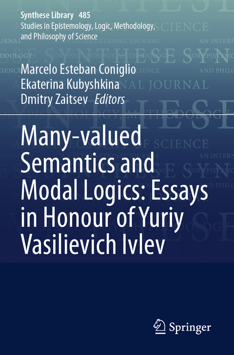 Many-valued Semantics and Modal Logics: Essays in Honour of Yuriy Vasilievich Ivlev - 