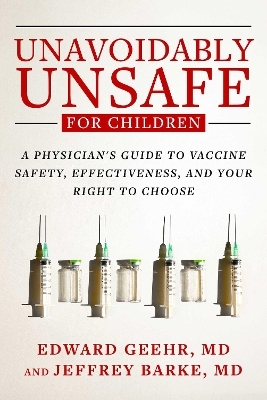 Unavoidably Unsafe for Children - Edward Geehr, Jeffrey Barke