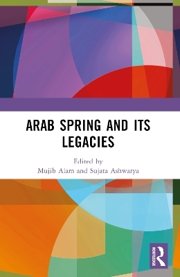 Arab Spring and Its Legacies - 