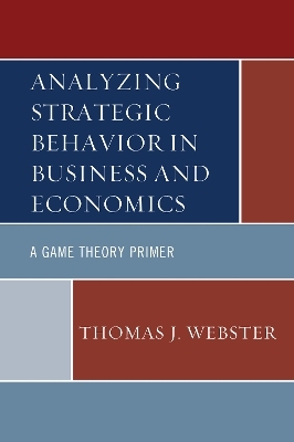 Analyzing Strategic Behavior in Business and Economics - Thomas J. Webster