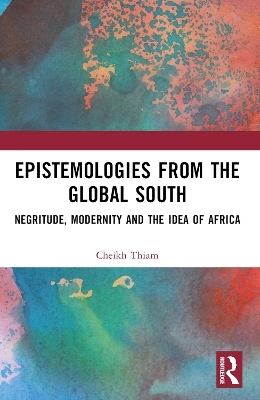 Epistemologies from the Global South - Cheikh Thiam