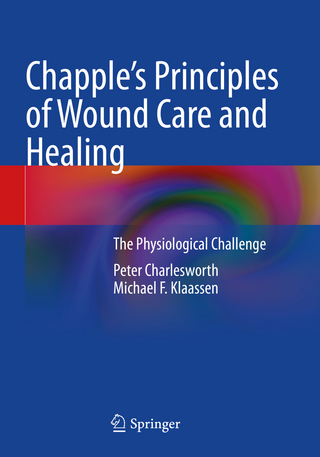 Chapple's Principles of Wound Care and Healing