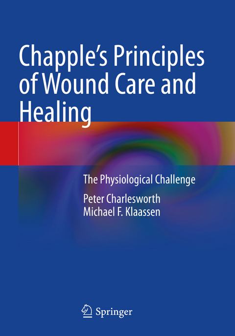 Chapple's Principles of Wound Care and Healing - Peter Charlesworth, Michael F. Klaassen