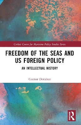 Freedom of the Seas and US Foreign Policy - Connor Donahue