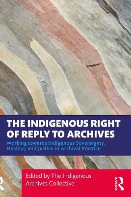 The Indigenous Right of Reply to Archives - 