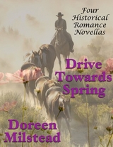 Drive Towards Spring: Four Historical Romance Novellas -  Doreen Milstead