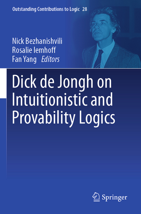 Dick de Jongh on Intuitionistic and Provability Logics - 