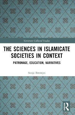 The Sciences in Islamicate Societies in Context - Sonja Brentjes