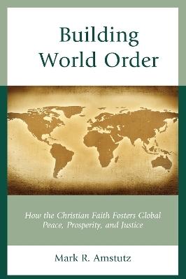Building World Order - Mark R. Amstutz