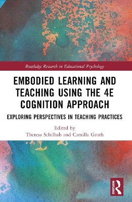 Embodied Learning and Teaching Using the 4E Cognition Approach - 