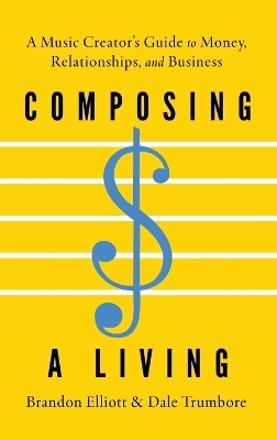 Composing a Living - Brandon Elliott, Dale Trumbore