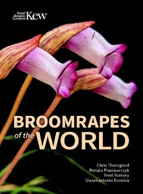 Broomrapes of the World - Chris Thorogood, Fred Rumsey