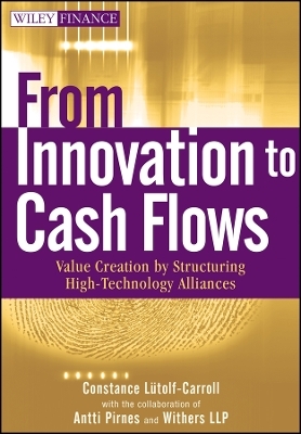 From Innovation to Cash Flows &ndash; Value Creation by Structuring High Technology Alliances - C L&uuml;tolf&ndash;Carroll