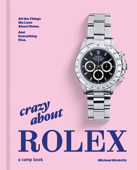 Crazy About Rolex - Michael K&ouml;ckritz