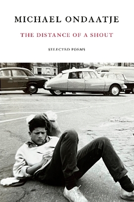 The Distance of a Shout - Michael Ondaatje