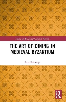 The Art of Dining in Medieval Byzantium