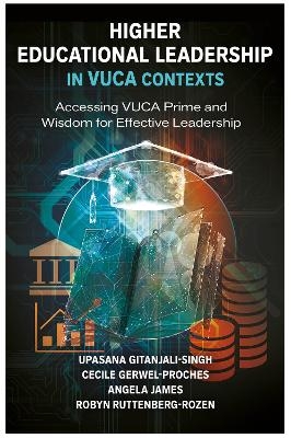 Higher Educational Leadership in VUCA Contexts