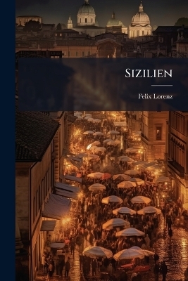 Sizilien - Felix 1875-1930 Lorenz