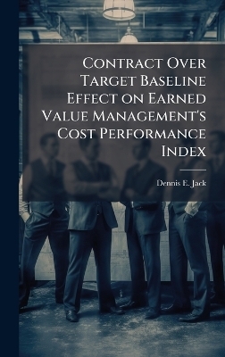 Contract Over Target Baseline Effect on Earned Value Management's Cost Performance Index