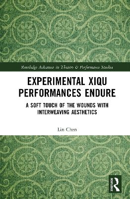 Experimental Xiqu Performances Endure - Lin Chen