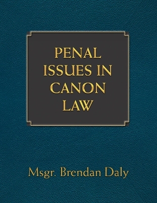 Penal Issues in Canon Law - Msgr. Brendan Daly