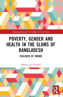 Poverty, Gender and Health in the Slums of Bangladesh