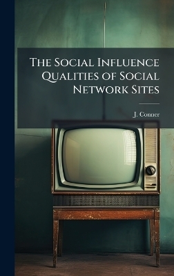 The Social Influence Qualities of Social Network Sites