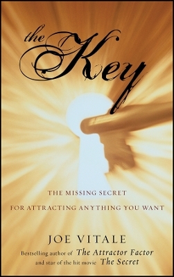 The Key &ndash; The Missing Secret for Attracting Anything You Want - J Vitale