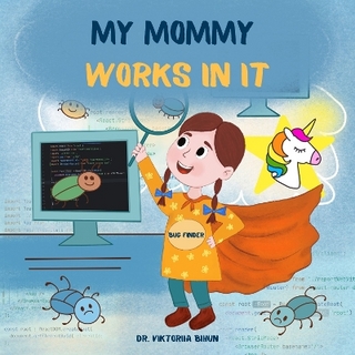 My Mommy Works in IT