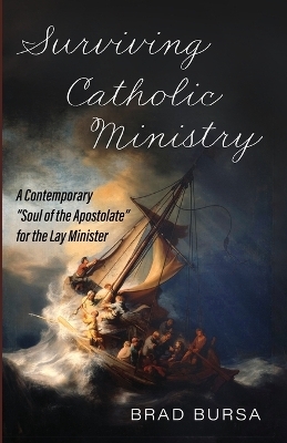 Surviving Catholic Ministry - Brad Bursa