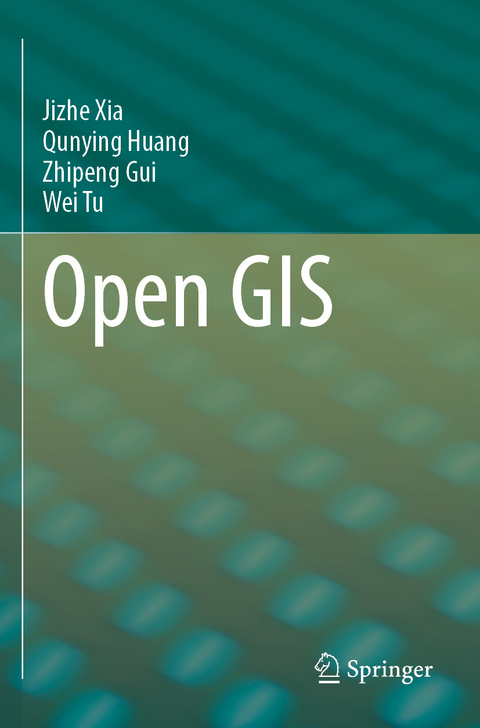 Open GIS - Jizhe Xia, Qunying Huang, Zhipeng Gui, Wei Tu