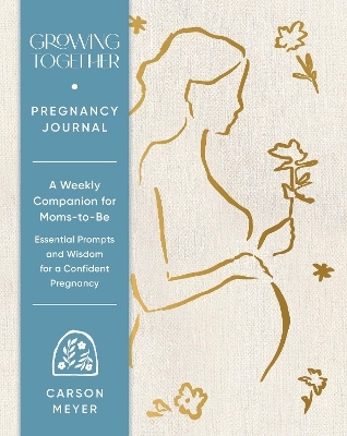 Growing Together Pregnancy Journal - Carson Meyer