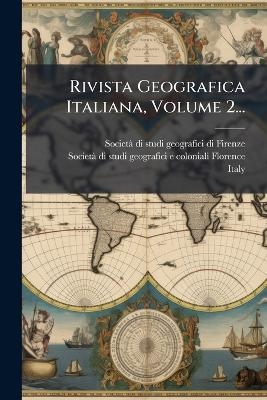 Rivista Geografica Italiana, Volume 2...