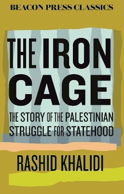 The Iron Cage - Rashid Khalidi