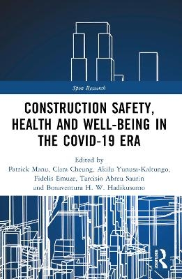 Construction Safety, Health and Well-being in the COVID-19 era - 