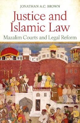 Justice and Islamic Law - Jonathan A.C. Brown