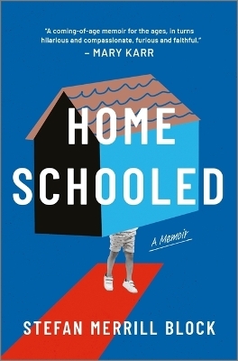 Homeschooled - Stefan Merrill Block