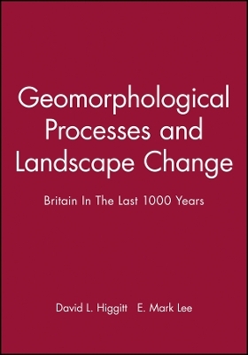Geomorphological Processes and Landscape Change – Britain In The Last 1000 Years