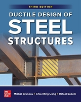 Ductile Design of Steel Structures, Third Edition - Bruneau, Michel; Uang, Chia-Ming; Sabelli, Rafael