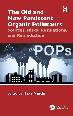 The Old and New Persistent Organic Pollutants