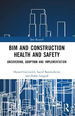 BIM and Construction Health and Safety - Hamed Golzad, Saeed Banihashemi, Carol Hon, Robin Drogemuller